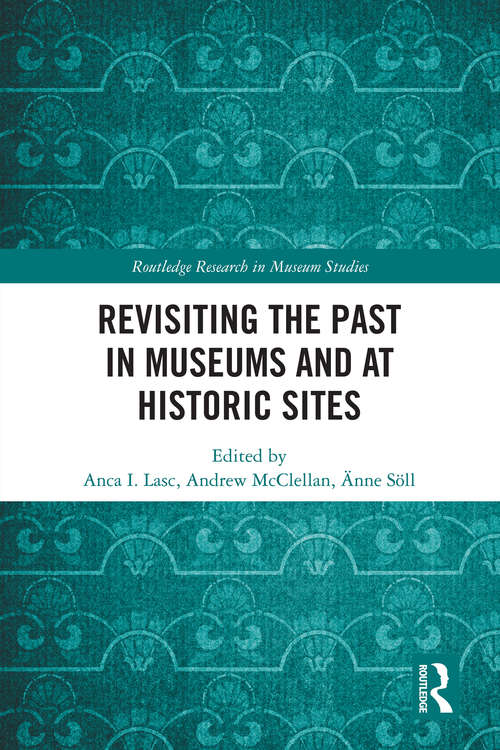 Book cover of Revisiting the Past in Museums and at Historic Sites (Routledge Research in Museum Studies)