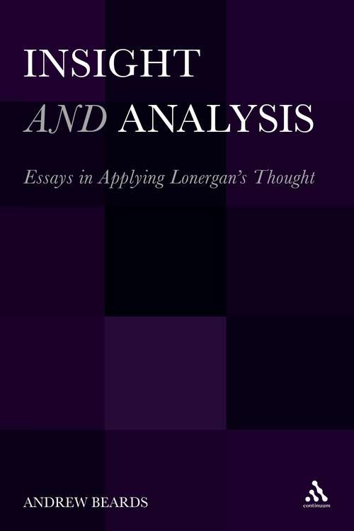 Book cover of Insight and Analysis: Essays in Applying Lonergan's Thought