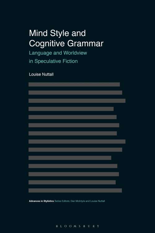 Book cover of Mind Style and Cognitive Grammar: Language and Worldview in Speculative Fiction (Advances in Stylistics)