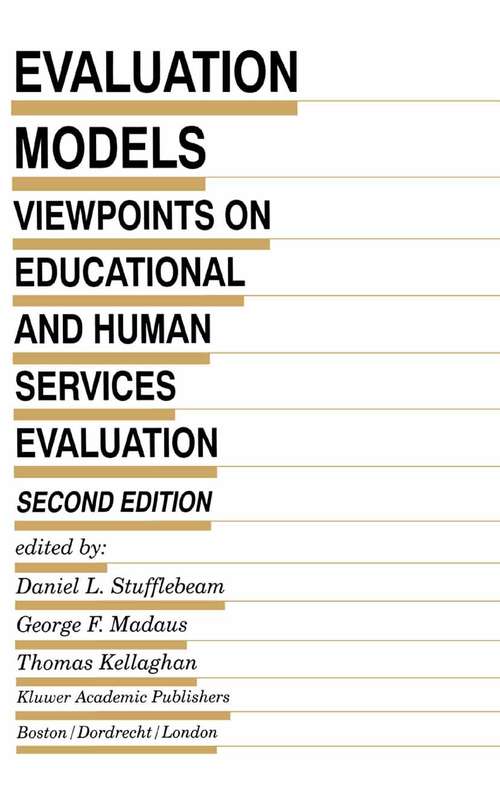 Book cover of Evaluation Models: Viewpoints on Educational and Human Services Evaluation (2nd ed. 2000) (Evaluation in Education and Human Services #49)