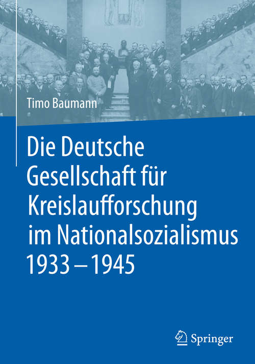 Book cover of Die Deutsche Gesellschaft für Kreislaufforschung im Nationalsozialismus 1933 - 1945 (1. Aufl. 2017)
