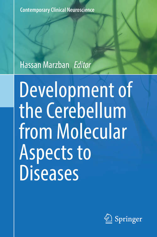 Book cover of Development of the Cerebellum from Molecular Aspects to Diseases: From Molecular Aspects To Diseases (1st ed. 2017) (Contemporary Clinical Neuroscience)