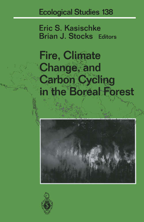 Book cover of Fire, Climate Change, and Carbon Cycling in the Boreal Forest (2000) (Ecological Studies #138)