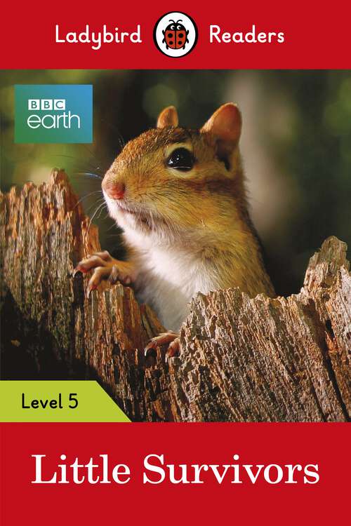 Book cover of Ladybird Readers Level 5 - BBC Earth - Little Survivors (Ladybird Readers)