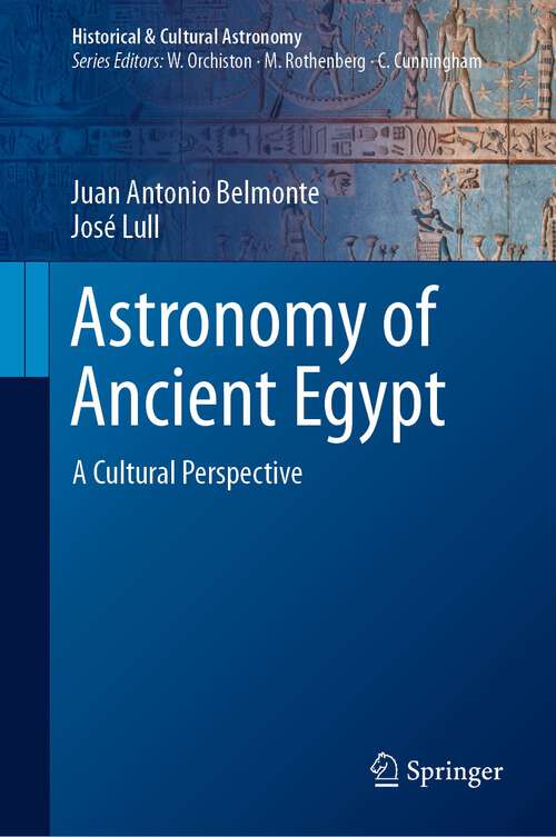 Book cover of Astronomy of Ancient Egypt: A Cultural Perspective (1st ed. 2023) (Historical & Cultural Astronomy)
