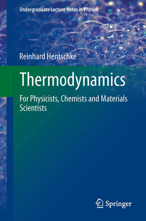 Book cover of Thermodynamics: For Physicists, Chemists and Materials Scientists (2014) (Undergraduate Lecture Notes in Physics)