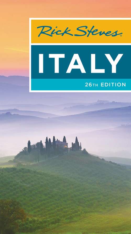 Book cover of Rick Steves Italy: Including Rome, Florence, Venice And Siena City (26) (Rick Steves Travel Guide Ser.)