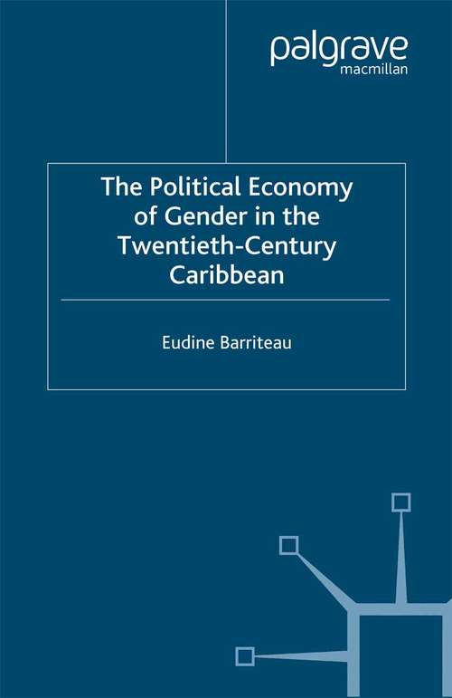 Book cover of The Political Economy of Gender in the Twentieth-Century Caribbean (2001) (International Political Economy Series)
