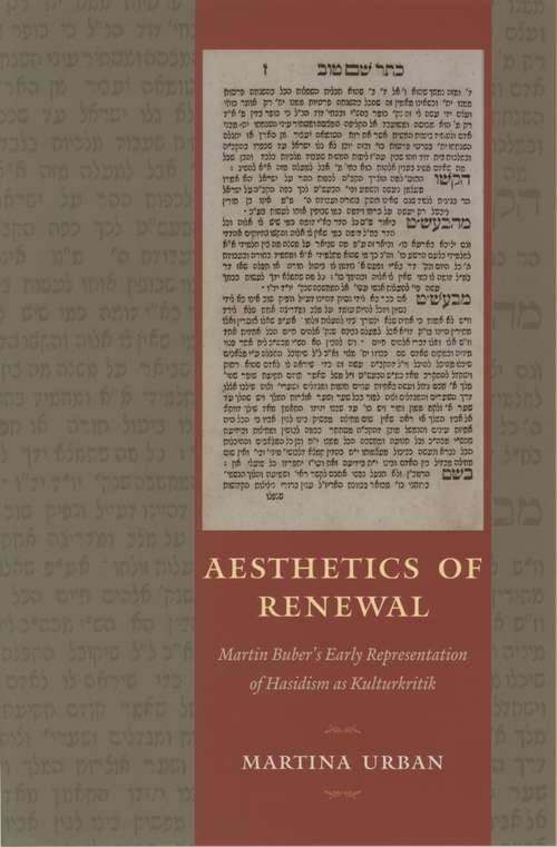 Book cover of Aesthetics of Renewal: Martin Buber's Early Representation of Hasidism as Kulturkritik