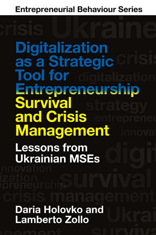 Book cover of Digitalization as a Strategic Tool for Entrepreneurship Survival and Crisis Management: Lessons from Ukrainian MSEs (Entrepreneurial Behaviour)