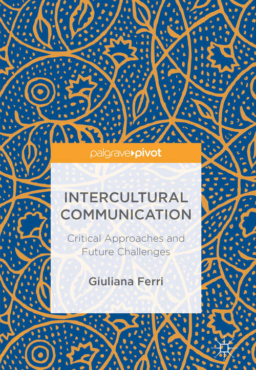 Book cover of Intercultural Communication: Critical Approaches And Future Challenges