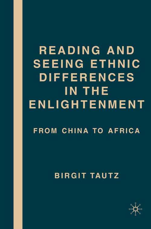 Book cover of Reading and Seeing Ethnic Differences in the Enlightenment: From China to Africa (2007)