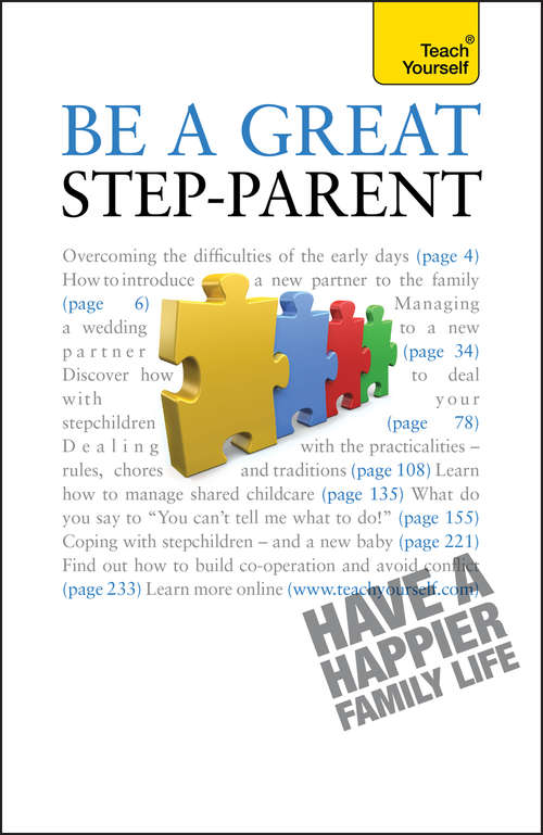 Book cover of Be a Great Step-Parent: A practical guide to parenting in a blended family (2) (Teach Yourself)