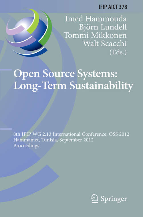 Book cover of Open Source Systems: 8th IFIP WG 2.13 International Conference, OSS 2012, Hammamet, Tunisia, September 10-13, 2012, Proceedings (2012) (IFIP Advances in Information and Communication Technology #378)