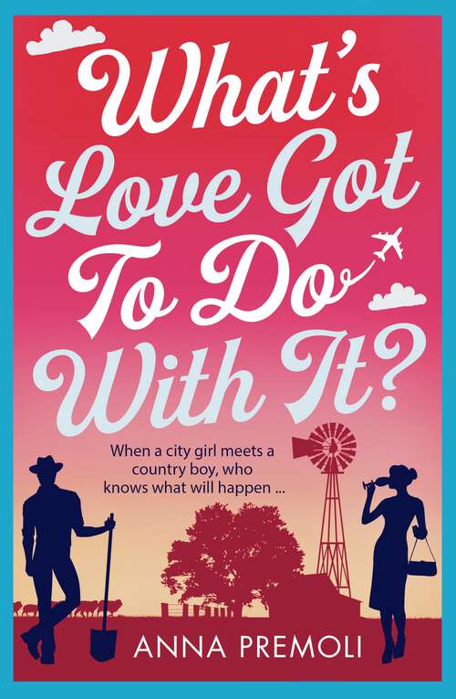 Book cover of What's Love Got To Do With It?: A laugh-out-loud romantic comedy!