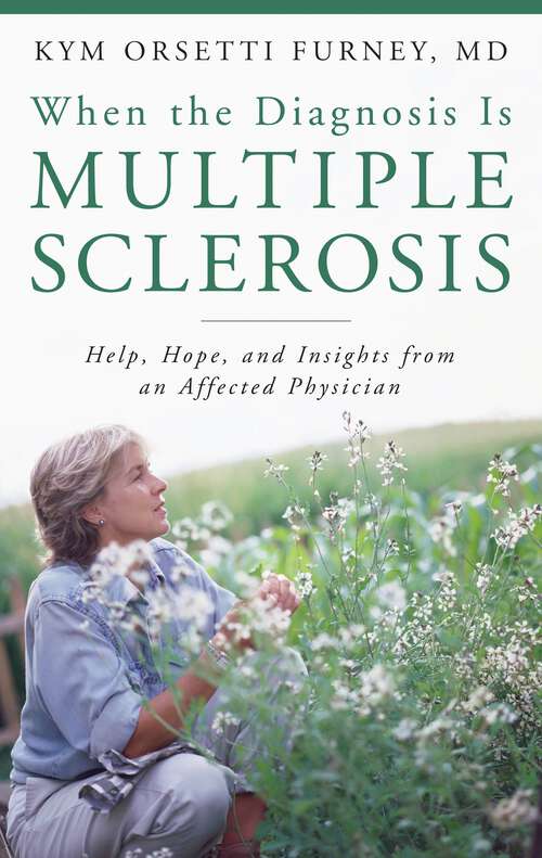 Book cover of When the Diagnosis Is Multiple Sclerosis: Help, Hope, and Insights from an Affected Physician (The Praeger Series on Contemporary Health and Living)