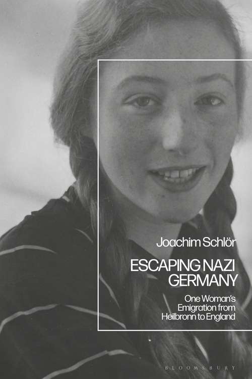 Book cover of Escaping Nazi Germany: One Woman's Emigration from Heilbronn to England