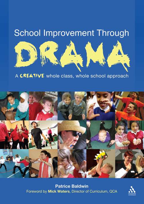 Book cover of School Improvement Through Drama: A creative whole class, whole school approach