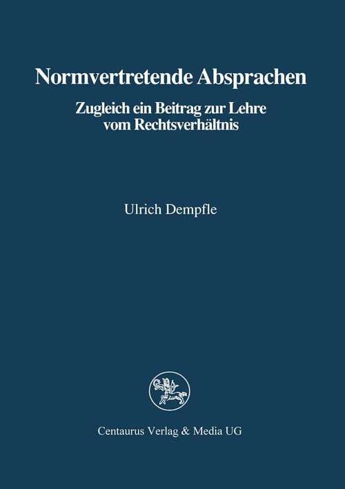 Book cover of Normvertretende Absprachen: Zugleich ein Beitrag zur Lehre vom Rechtsverhältnis (1. Aufl. 1994) (Reihe Rechtswissenschaft)