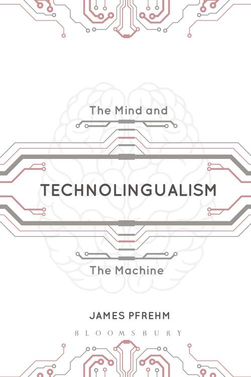 Book cover of Technolingualism: The Mind and the Machine