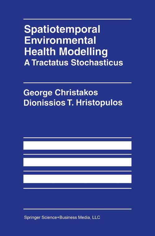 Book cover of Spatiotemporal Environmental Health Modelling: A Tractatus Stochasticus (1998)