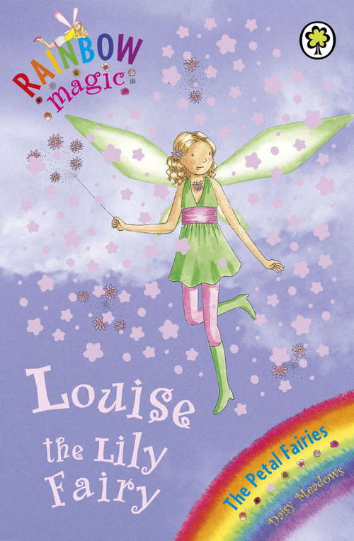 Book cover of Louise The Lily Fairy: The Petal Fairies Book 3 (Rainbow Magic)