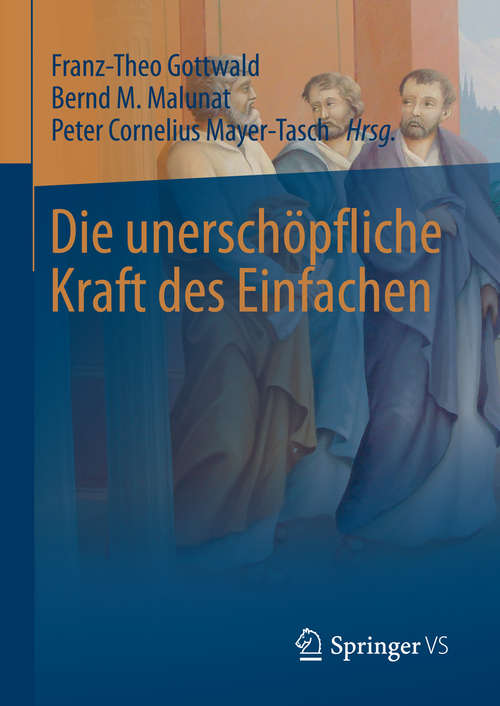 Book cover of Die unerschöpfliche Kraft des Einfachen (1. Aufl. 2016)
