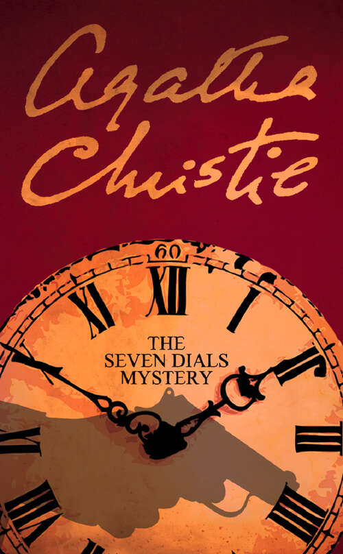 Book cover of The Seven Dials Mystery (ePub edition) (Agatha Christie Signature Edition Ser.: Vol. 10)