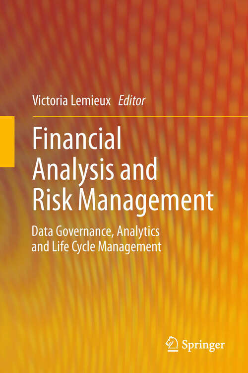 Book cover of Financial Analysis and Risk Management: Data Governance, Analytics and Life Cycle Management (2013)