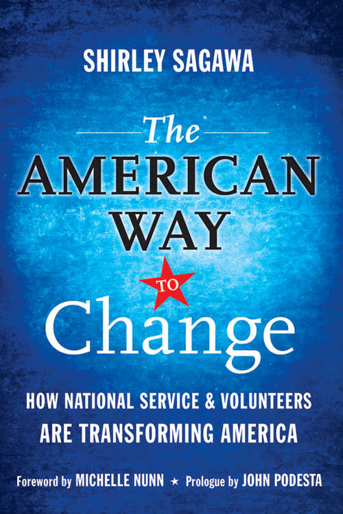 Book cover of The American Way to Change: How National Service and Volunteers Are Transforming America