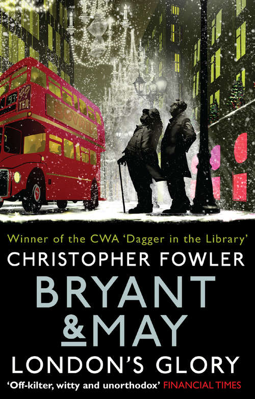 Book cover of Bryant & May - London's Glory: (Short Stories) (Bryant & May Short Stories #13)