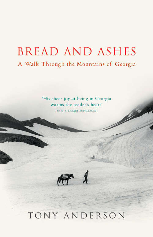 Book cover of Bread And Ashes: A Walk Through the Mountains of Georgia