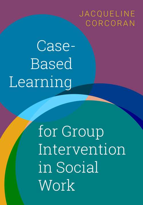 Book cover of Case-Based Learning for Group Intervention in Social Work