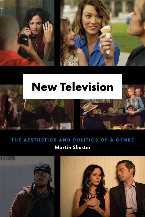 Book cover of New Television: The Aesthetics and Politics of a Genre