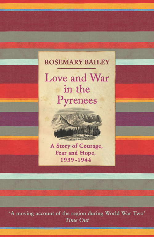 Book cover of Love And War in the Pyrenees: A Story Of Courage, Fear And Hope, 1939-1944