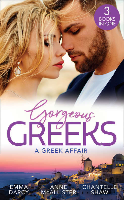 Book cover of Gorgeous Greeks: An Offer She Can't Refuse / Breaking The Greek's Rules / The Greek's Acquisition (ePub edition) (Mills And Boon M&b Ser.)