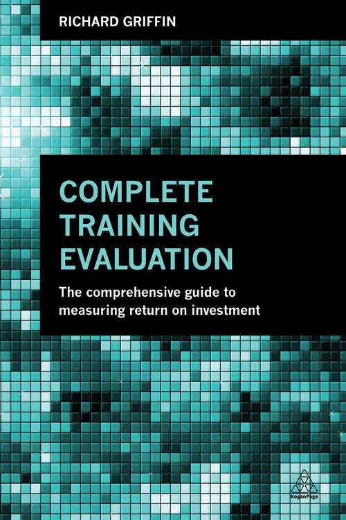 Book cover of Complete Training Evaluation: The Comprehensive Guide to Measuring Return on Investment