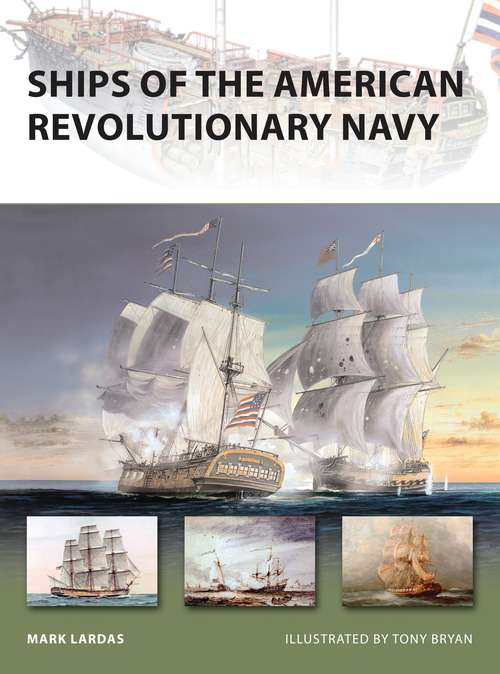 Book cover of Ships of the American Revolutionary Navy (New Vanguard)