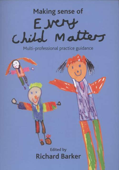 Book cover of Making Sense Of Every Child Matters: Multi-professional Practice Guidance (PDF)