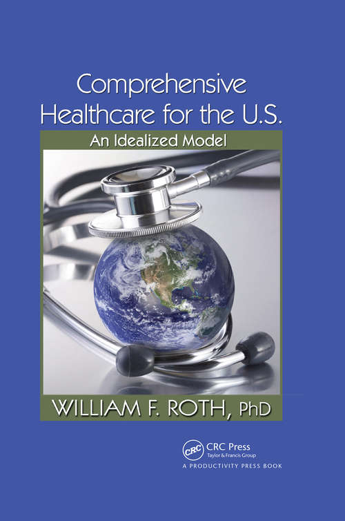 Book cover of Comprehensive Healthcare for the U.S.: An Idealized Model