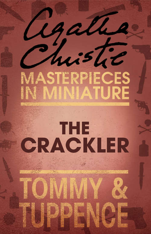 Book cover of The Crackler: An Agatha Christie Short Story (ePub edition) (Tommy And Tuppence Mysteries Ser.)