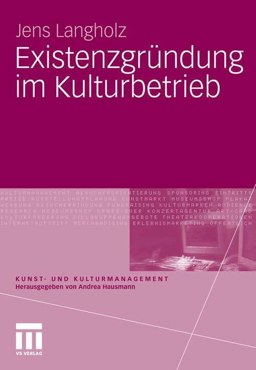 Book cover of Existenzgründung im Kulturbetrieb (2011) (Kunst- und Kulturmanagement)