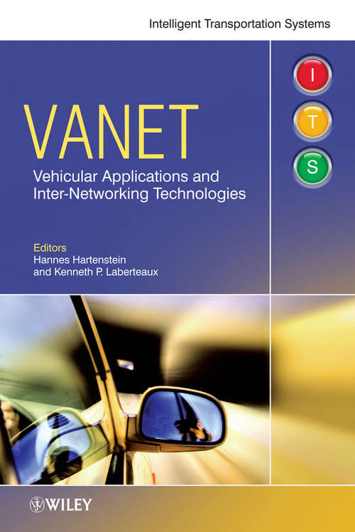 Book cover of VANET: Vehicular Applications and Inter-Networking Technologies (Intelligent Transport Systems #1)