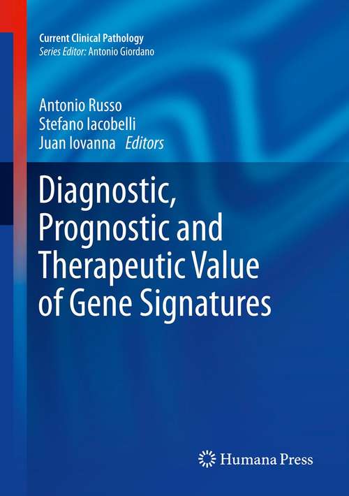 Book cover of Diagnostic, Prognostic and Therapeutic Value of Gene Signatures (2012) (Current Clinical Pathology)