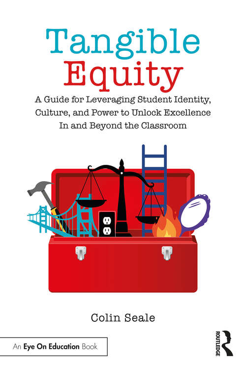 Book cover of Tangible Equity: A Guide for Leveraging Student Identity, Culture, and Power to Unlock Excellence In and Beyond the Classroom