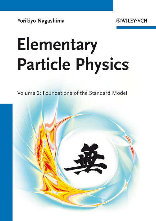 Book cover of Elementary Particle Physics: Foundations of the Standard Model V2 (2)