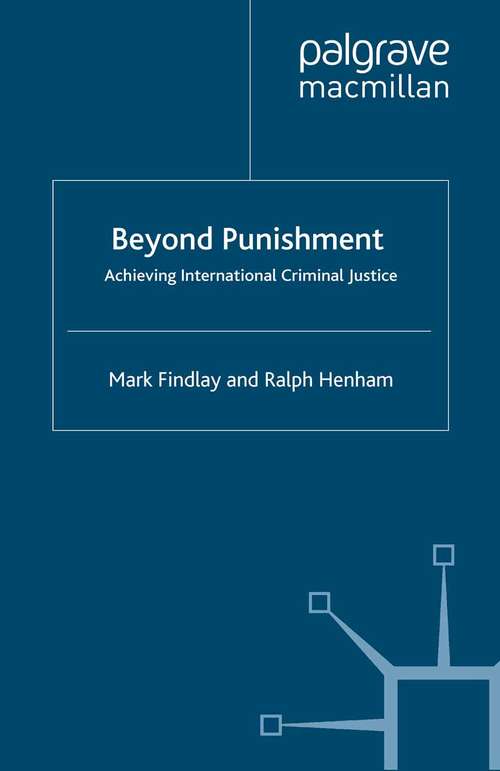 Book cover of Beyond Punishment: Achieving International Criminal Justice (2010)