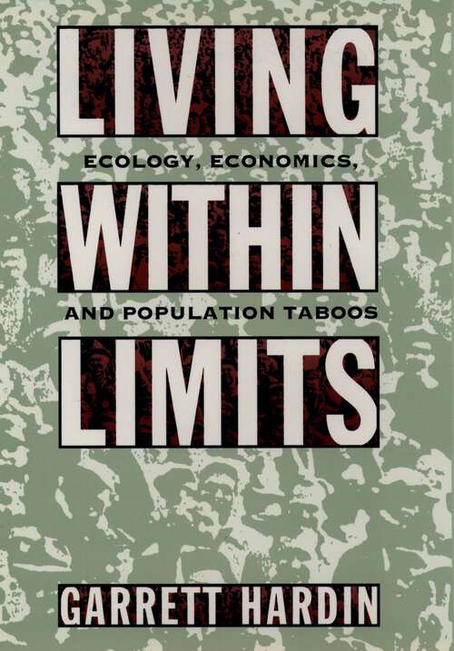 Book cover of LIVING WITHIN LIMITS: Ecology, Economics, And Population Taboos