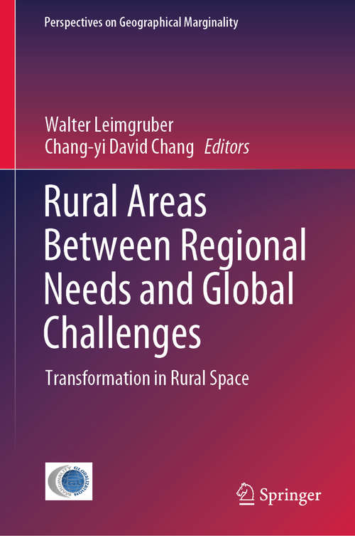 Book cover of Rural Areas Between Regional Needs and Global Challenges: Transformation in Rural Space (1st ed. 2019) (Perspectives on Geographical Marginality #4)