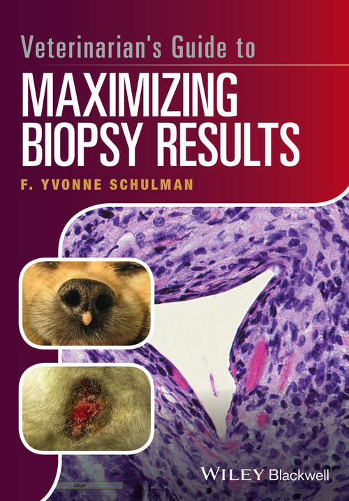 Book cover of Veterinarian's Guide to Maximizing Biopsy Results: A Guide For Veterinary Clinicians